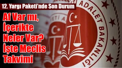 Adalet Bakanlığı'nın hazırlıklarını tamamladığı 12. Yargı Paketi; af düzenlemesini içermezken,