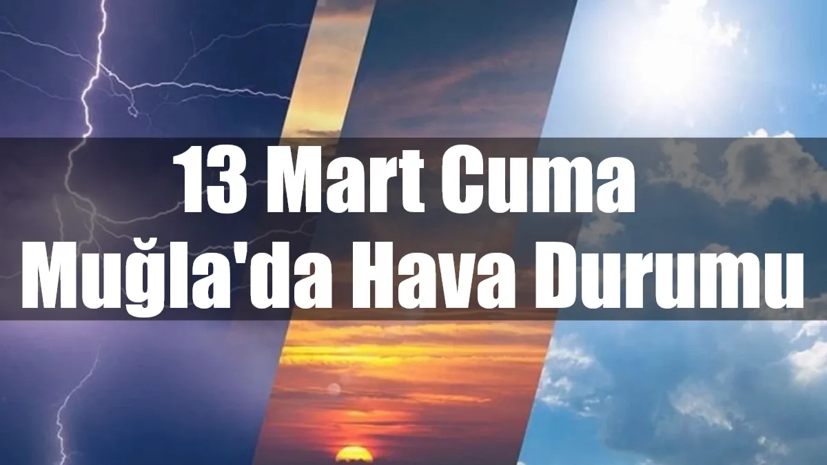 Muğla ve tüm ilçelerinde parçalı bulutlu bir hava hakim olurken,