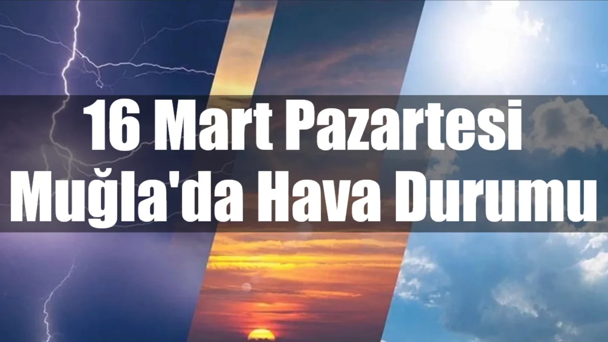 Muğla'da 16 Mart Pazartesi günü, termometrelerin kıyı şeridinde 22 dereceye