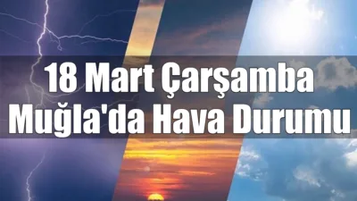 Muğla genelinde 18 Mart Çarşamba günü parçalı bulutlu bir hava