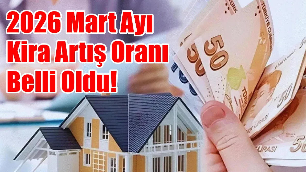 TÜİK verilerine göre 2026 Mart ayı kira artış oranı %33,39