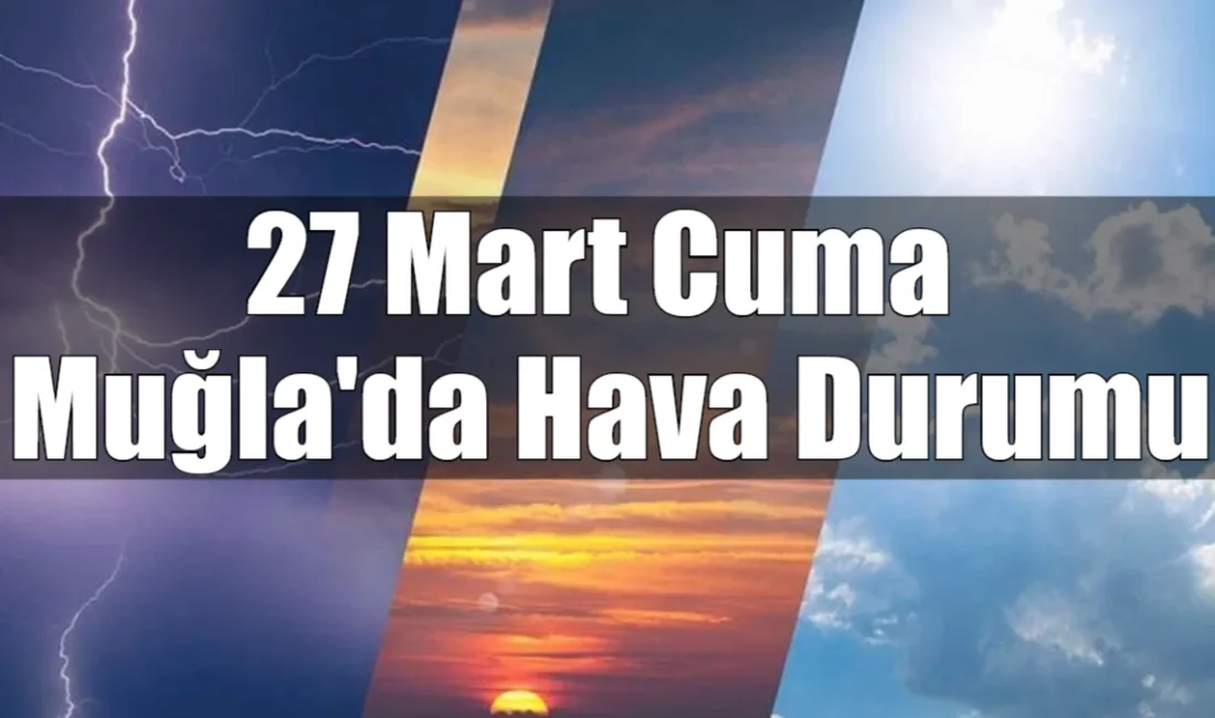 Muğla'da bugün yağış beklenmezken, sahil şeridinde 21 dereceye ulaşan sıcaklıklarla
