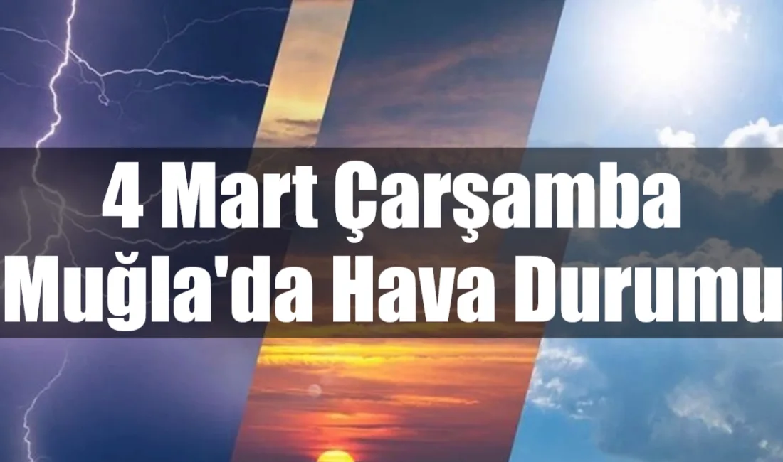 4 Mart Çarşamba günü Muğla genelinde hava az bulutlu ve