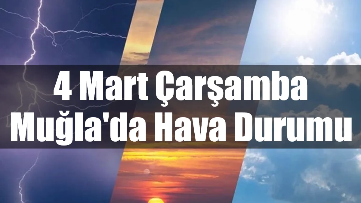 4 Mart Çarşamba günü Muğla genelinde hava az bulutlu ve
