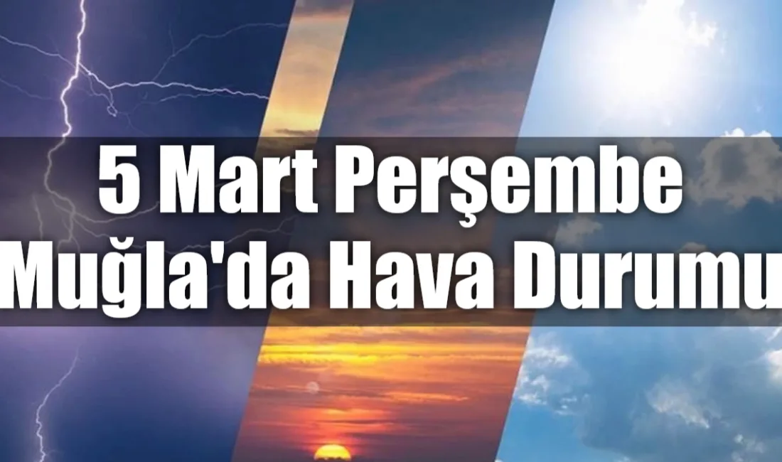 Muğla ve ilçelerinde bugün güneşli bir gökyüzü hakim olurken, sıcaklıkların