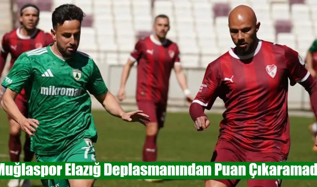 TFF 2. Lig Beyaz Grup’ta şampiyonluk mücadelesi veren Muğlaspor, Elazığspor