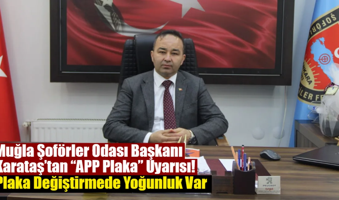 Muğla Kamyoncu, Otomobilci ve Şoförler Esnaf Odası Başkanı Ümit Karataş,