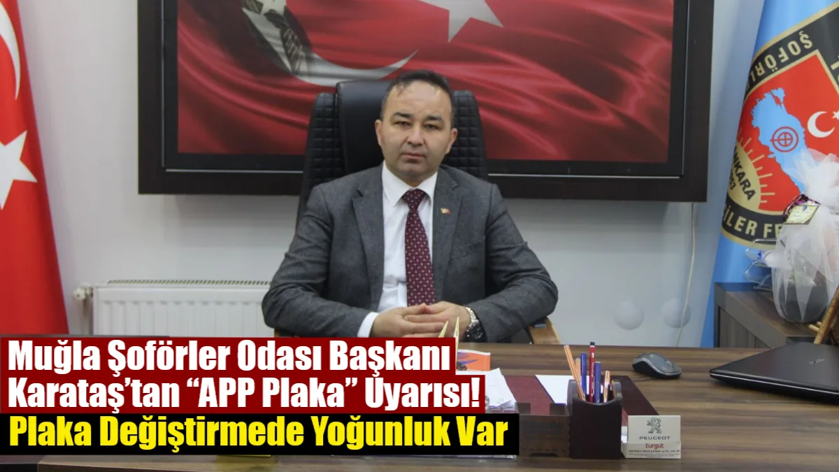 Muğla Kamyoncu, Otomobilci ve Şoförler Esnaf Odası Başkanı Ümit Karataş,