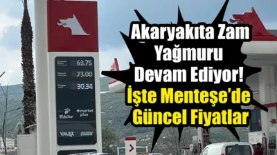 Muğla’nın Menteşe ilçesinde 23 Mart itibarıyla akaryakıt fiyatları tabelalara yansırken,