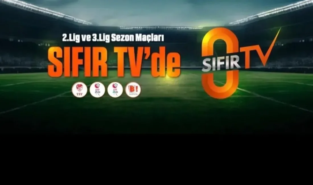 Sıfır TV, TFF 2. ve 3. Lig maçlarını kapsayan yayın