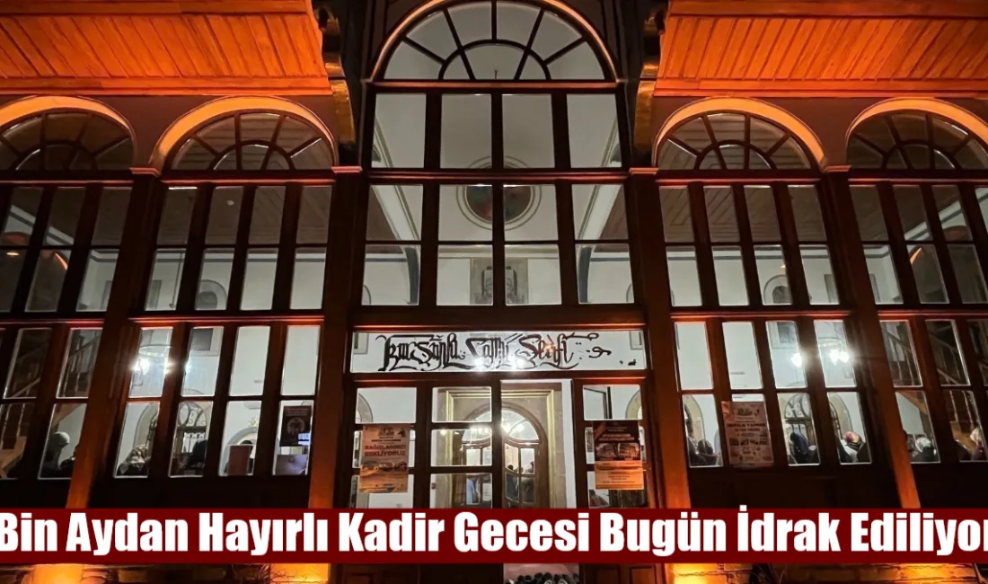 Kur'an-ı Kerim’in indirilmeye başlandığı ve bin aydan daha hayırlı olduğu