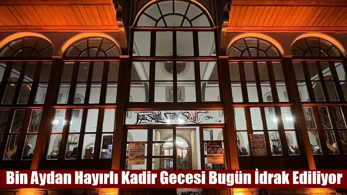 Kur'an-ı Kerim’in indirilmeye başlandığı ve bin aydan daha hayırlı olduğu