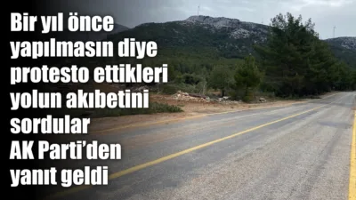 Bir yıl önce yapılmasına karşı çıkılan Bardakçı/Karlık yolu üzerinden CHP’yi