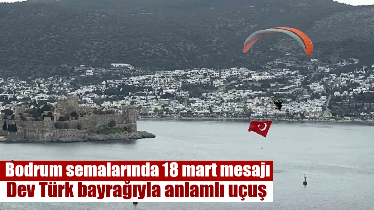 Bodrumlu paramotor pilotu Seyfi Çağlar Özgül, askerliğini yaptığı Çanakkale’nin aziz