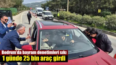 Bodrum'da bayram yoğunluğu: Son 24 saatte 25 bin aracın giriş