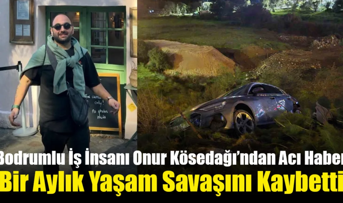 Bodrum'da bir ay önce geçirdiği zincirleme kazada ağır yaralanan iş