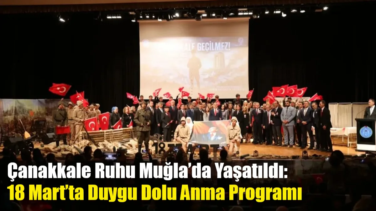 Muğla’da 18 Mart Şehitleri Anma Günü ve Çanakkale Zaferi’nin yıl