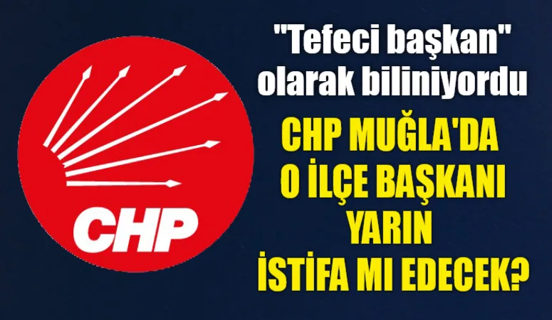 CHP Ortaca İlçe Başkanı Mehmet Güzel’in hakkındaki "tefecilik" iddiaları ve