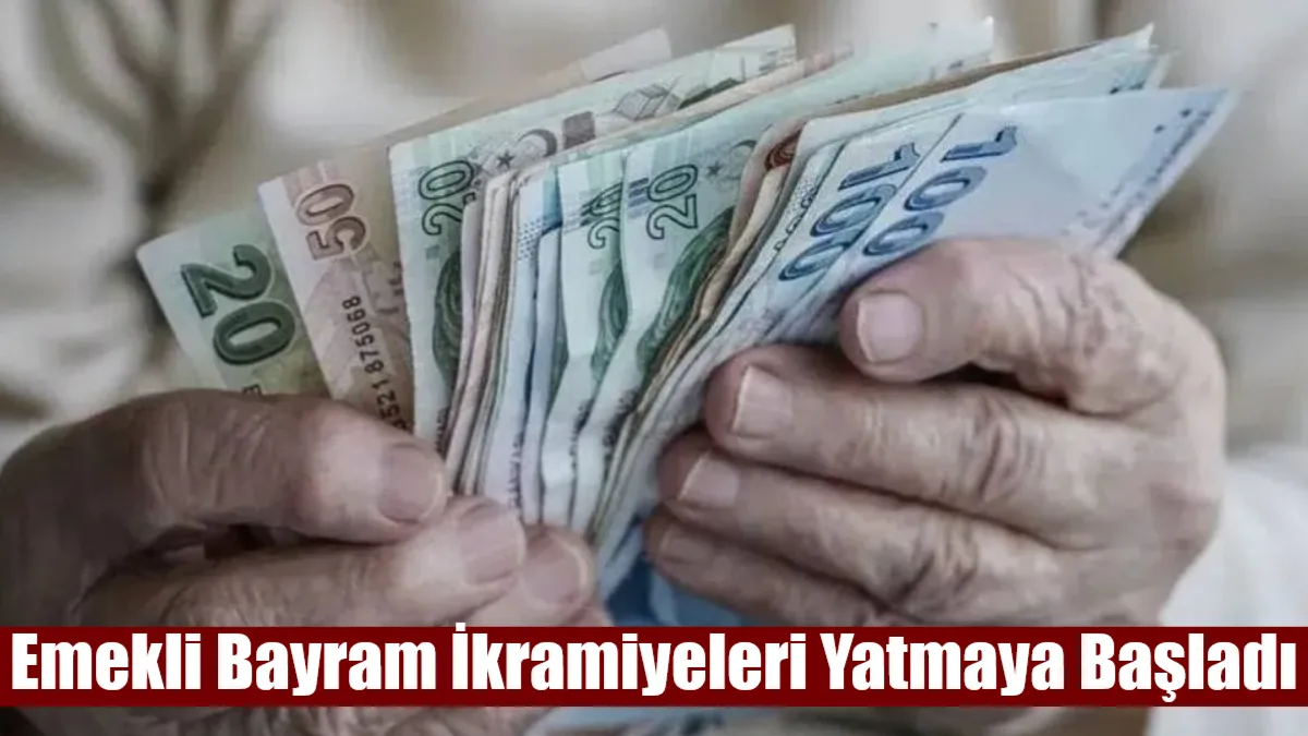 Milyonlarca emekliyi ilgilendiren Ramazan Bayramı ikramiyesi ve maaş ödemeleri bugün