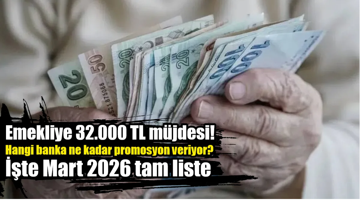 Mart ayı emekli promosyon yarışında rakamlar 32 bin TL’ye ulaşırken,
