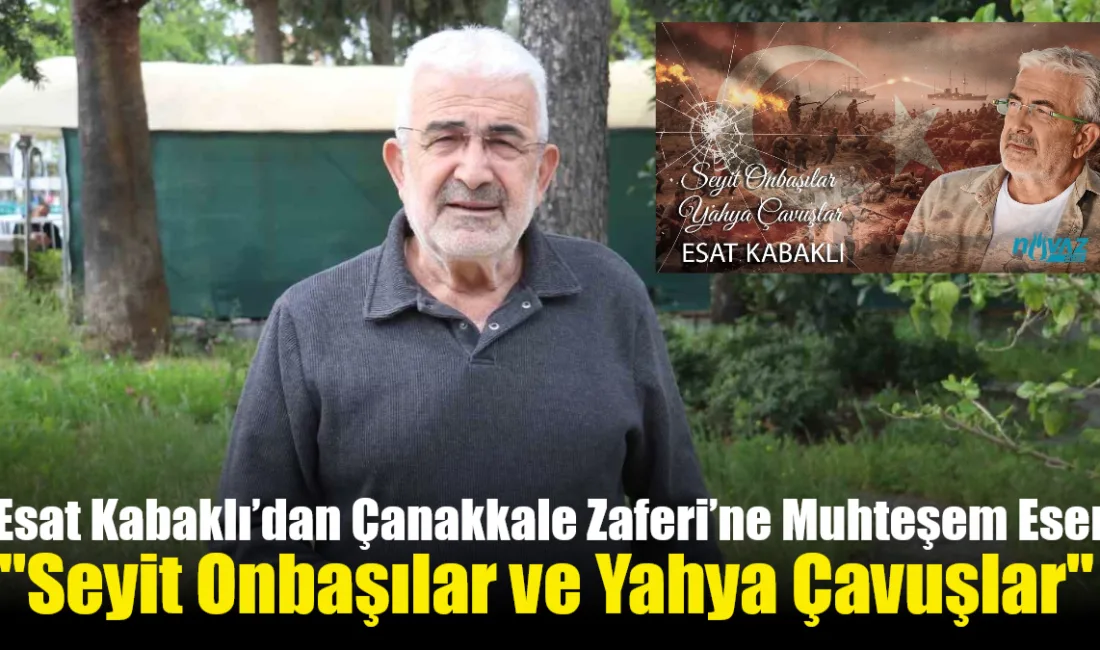 Fethiye’de yaşamını sürdüren usta sanatçı Esat Kabaklı, söz ve müziği