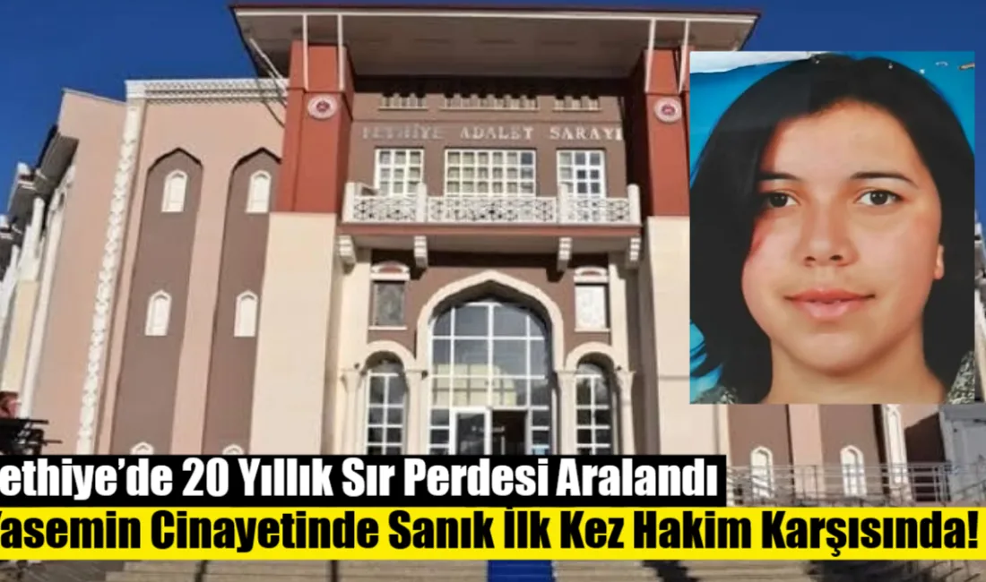 Fethiye'de 2006'da kaybolan Yasemin Dermenci'nin öldürülüp gömüldüğünün 20 yıl sonra