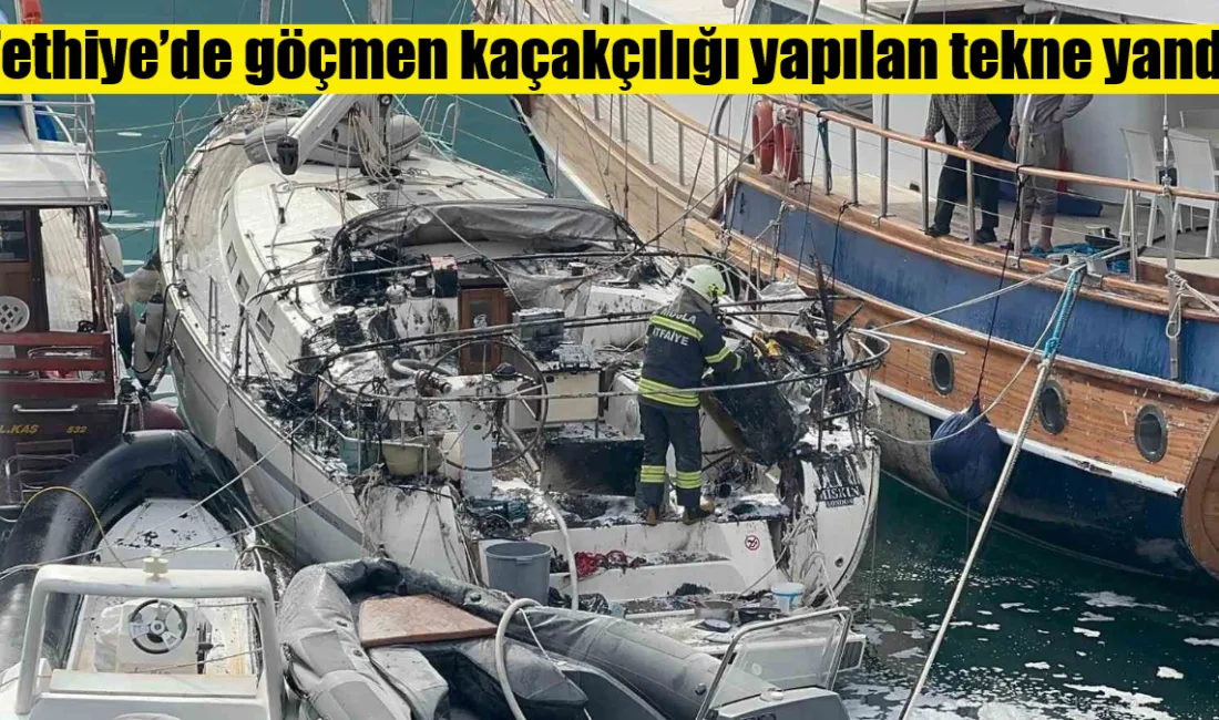 Fethiye’de göçmen kaçakçılığından el konulan yelkenli teknede çıkan yangın, itfaiyenin
