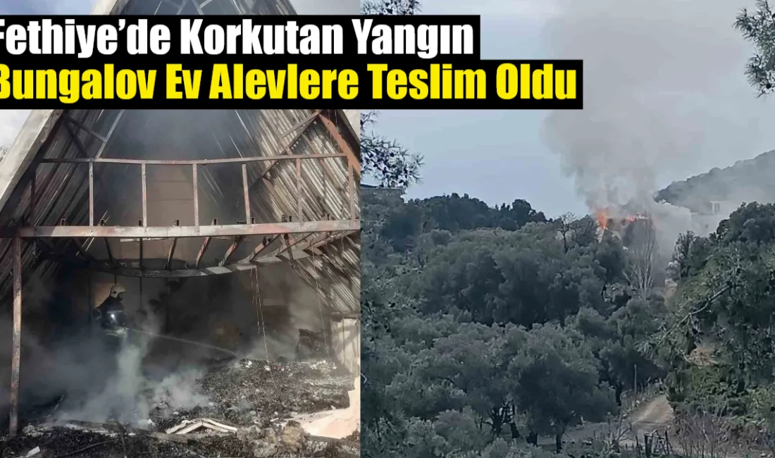 Fethiye'nin Kirme mevkisinde bir bungalov evde çıkan yangın, Muğla Büyükşehir