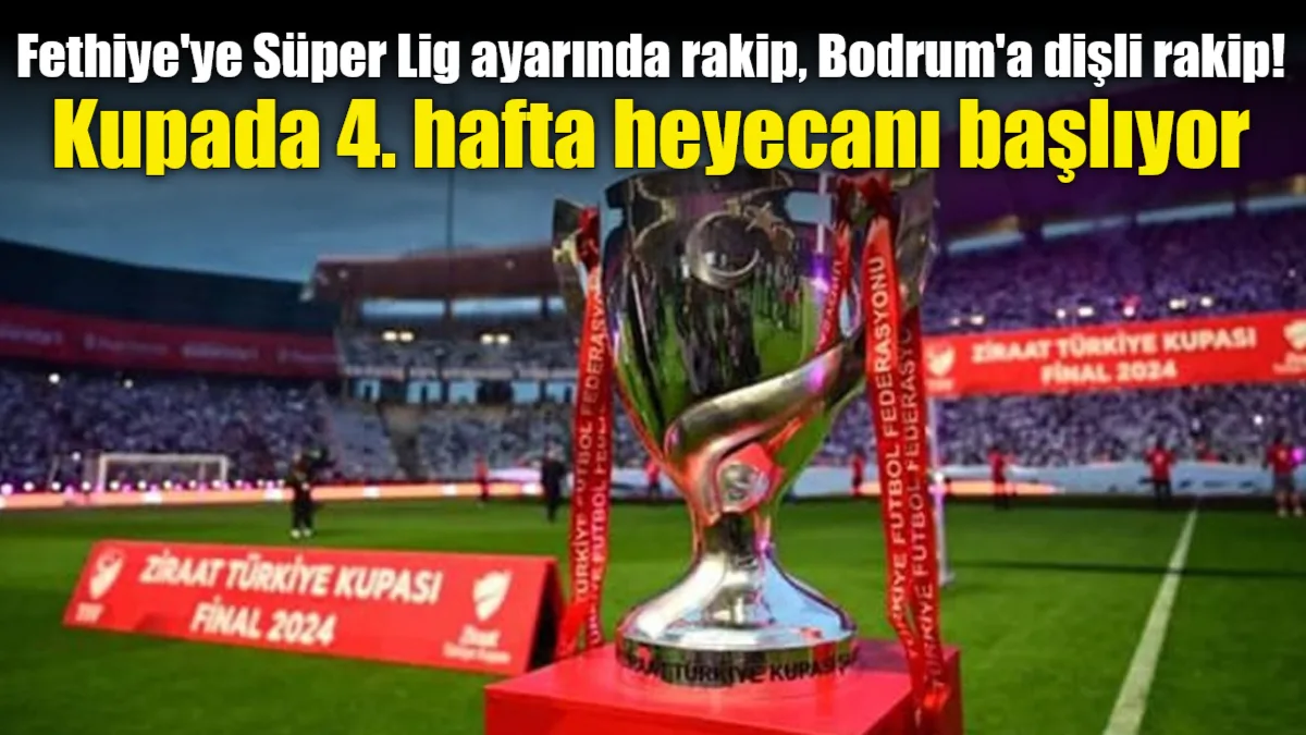 Ziraat Türkiye Kupası 4. haftasında Muğla'yı temsil eden Fethiyespor Salı