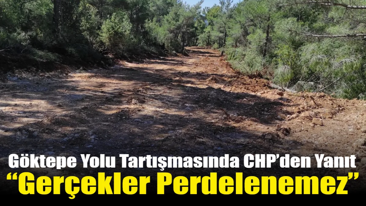 AK Parti’nin Bardakçı/Karlık yolu açıklamasına yanıt veren CHP Muğla İl