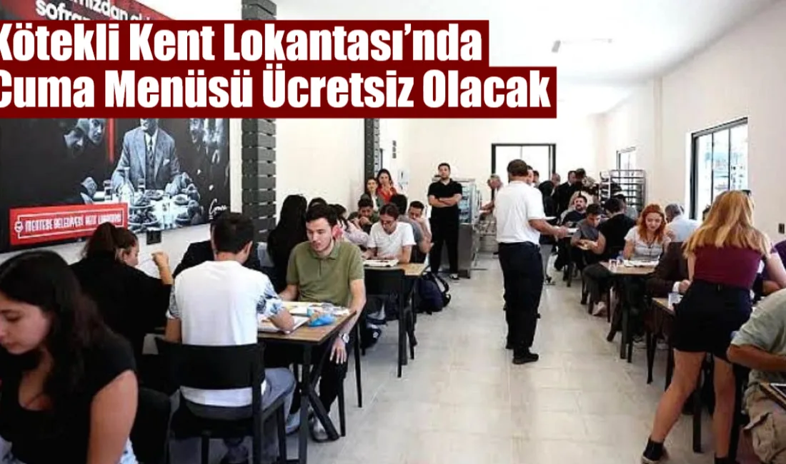 Menteşe Belediyesi Kötekli Kent Lokantası’nda 27 Mart Cuma günü verilecek