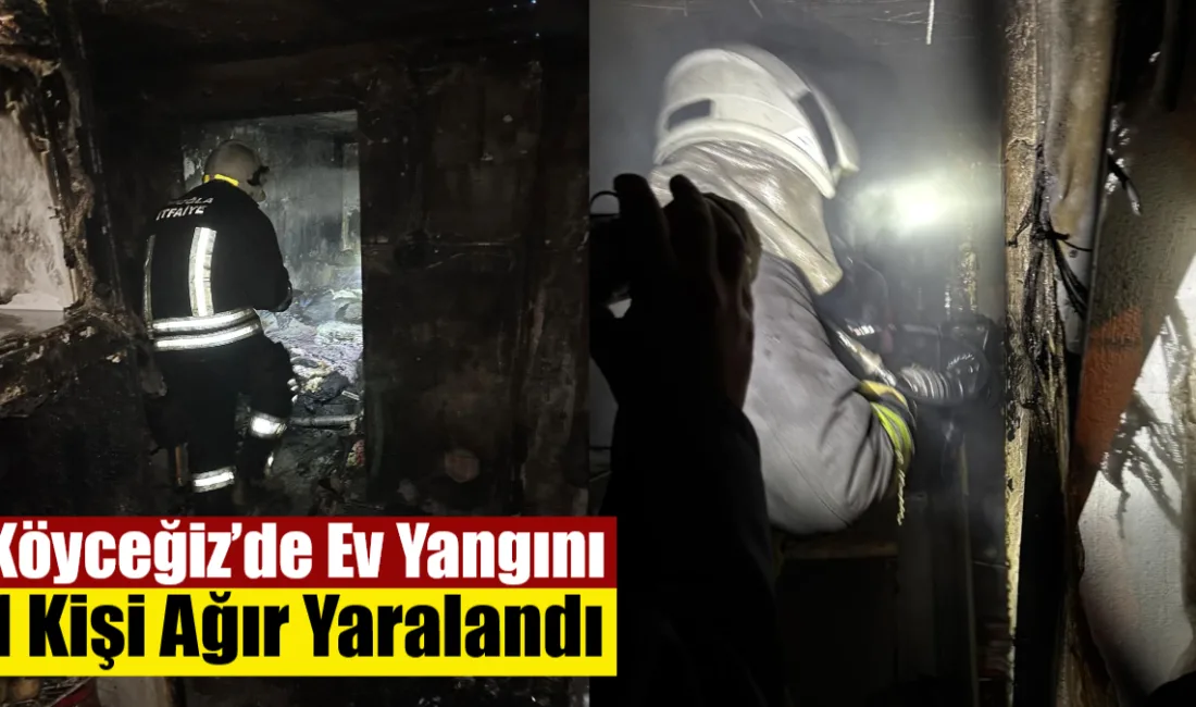 Muğla’nın Köyceğiz ilçesinde bir evde yangın çıktı. Yangında 1 kişi