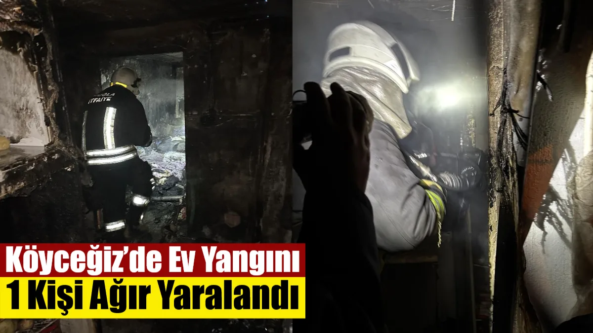 Muğla’nın Köyceğiz ilçesinde bir evde yangın çıktı. Yangında 1 kişi