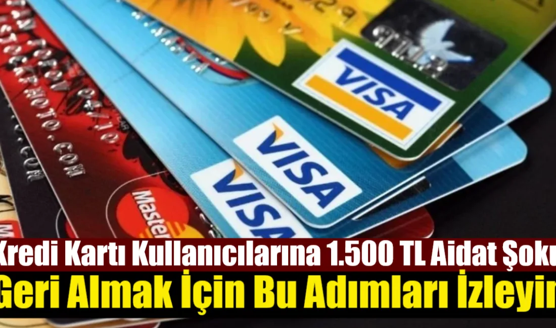 Kredi kartı ekstrelerine 1.500 TL ve üzeri "yıllık aidat" yansıtılan