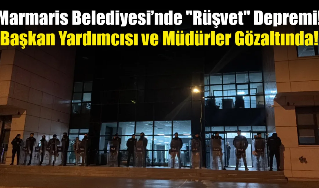 Marmaris Belediyesi’ne yönelik yürütülen rüşvet ve usulsüzlük soruşturmasında şu ana