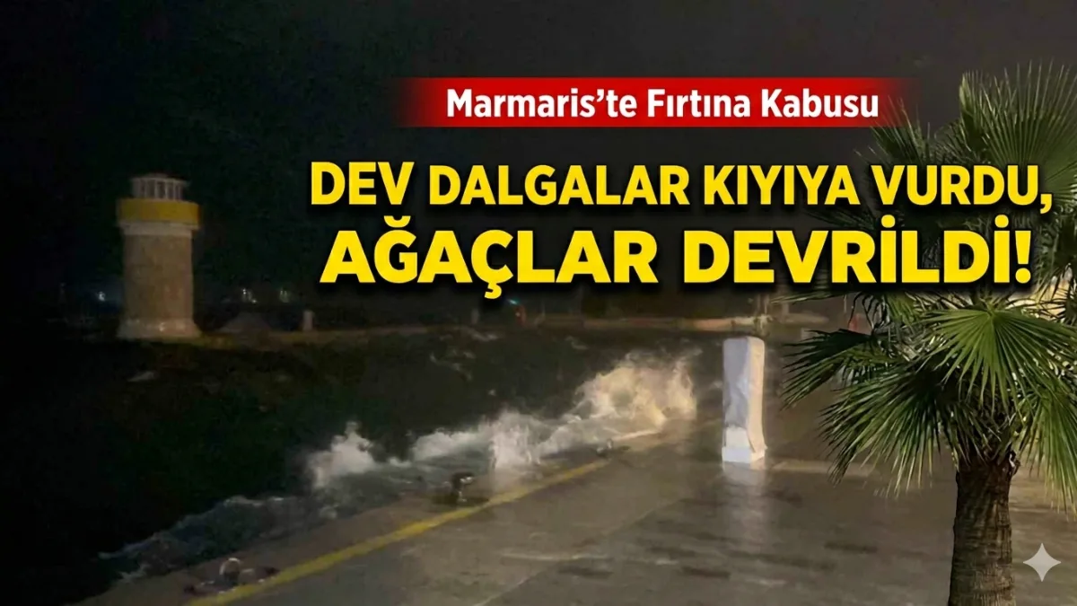 Marmaris'te şiddetini artıran fırtına nedeniyle sahil şeridinde dev dalgalar oluşurken,