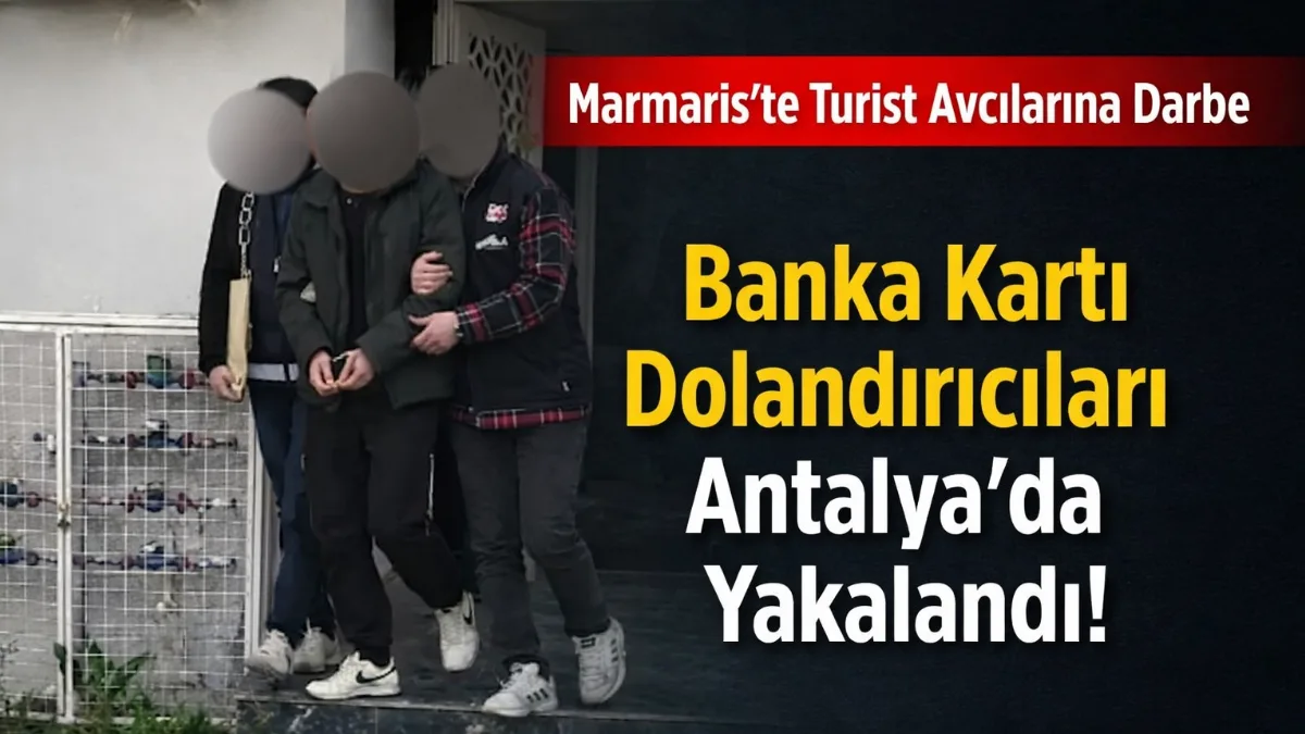 Marmaris Cumhuriyet Başsavcılığı koordinesinde, yabancı turistlerin kartlarını boşaltan 4 dolandırıcı
