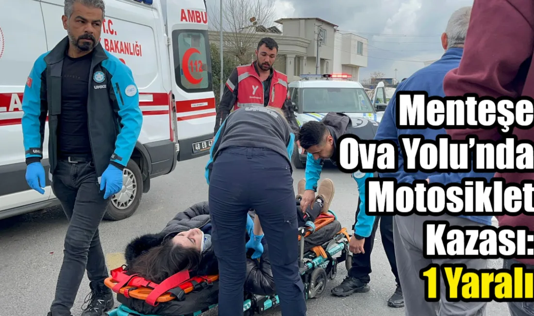Menteşe Ova Yolu’nda meydana gelen kazada, bir motosikletin otomobile çarpması