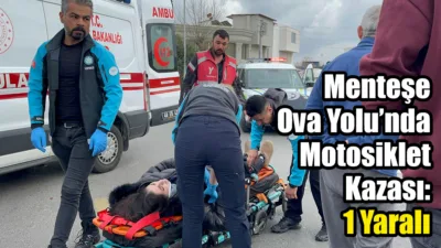 Menteşe Ova Yolu’nda meydana gelen kazada, bir motosikletin otomobile çarpması