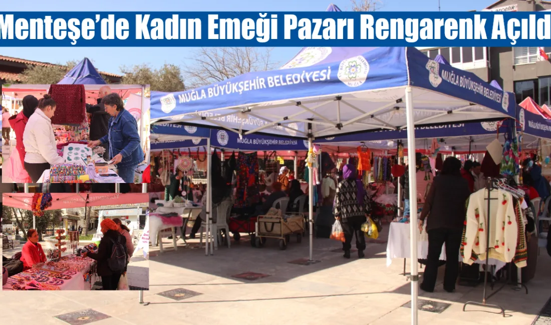  Menteşe Belediyesi tarafından Kurşunlu Meydanı’nda kurulan Kadın Emeği Pazarı’nda kadın