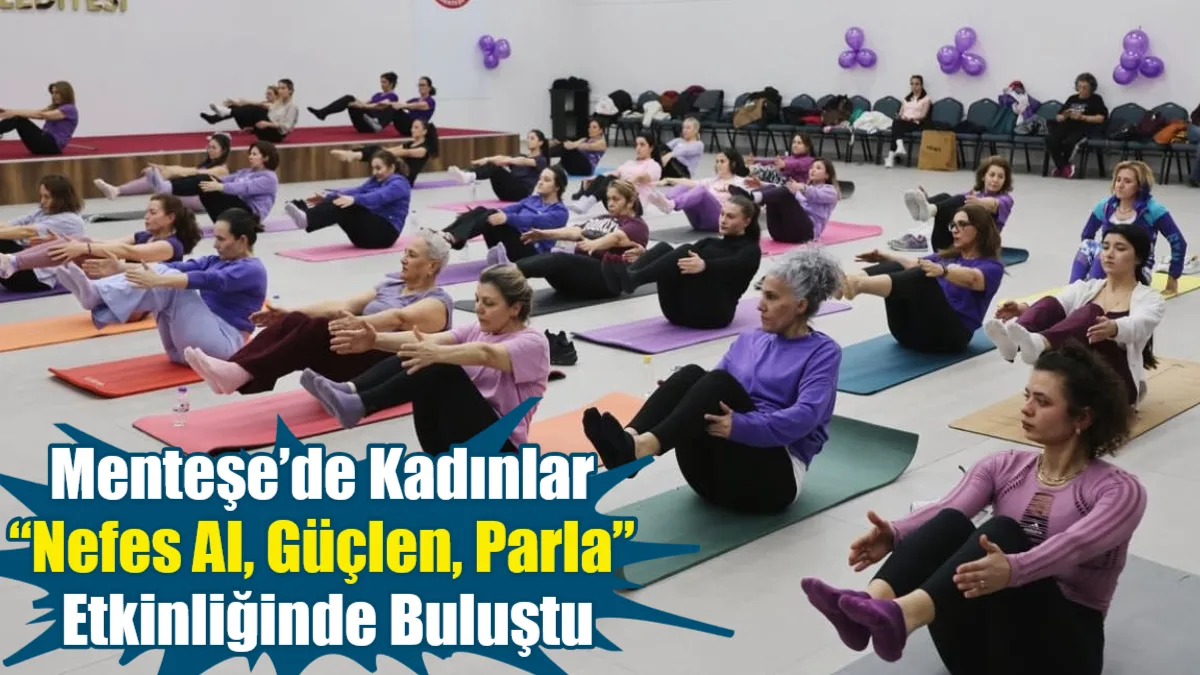 Menteşe Belediyesi, 8 Mart Dünya Kadınlar Günü etkinlikleri kapsamında düzenlediği