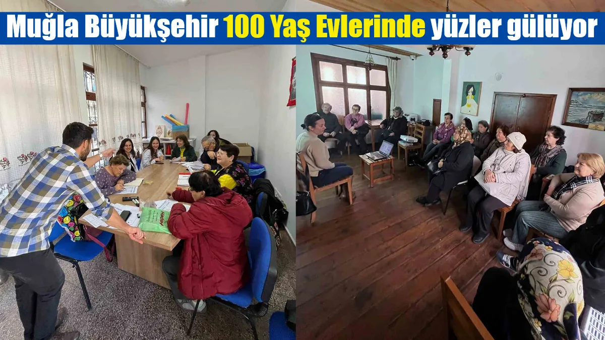 Muğla Büyükşehir Belediyesi, Menteşe ve Fethiye’deki 100 Yaş Evleri’nde düzenlediği