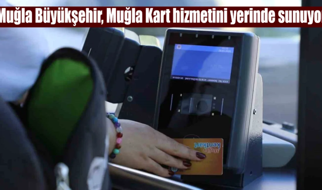 Muğla Büyükşehir Belediyesi; Seydikemer, Datça, Köyceğiz ve Dalaman’da açtığı yeni