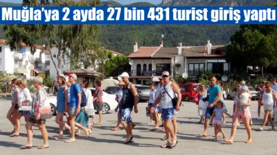 Muğla'da 2026 yılının ilk iki ayında 27 bin 431 yabancı