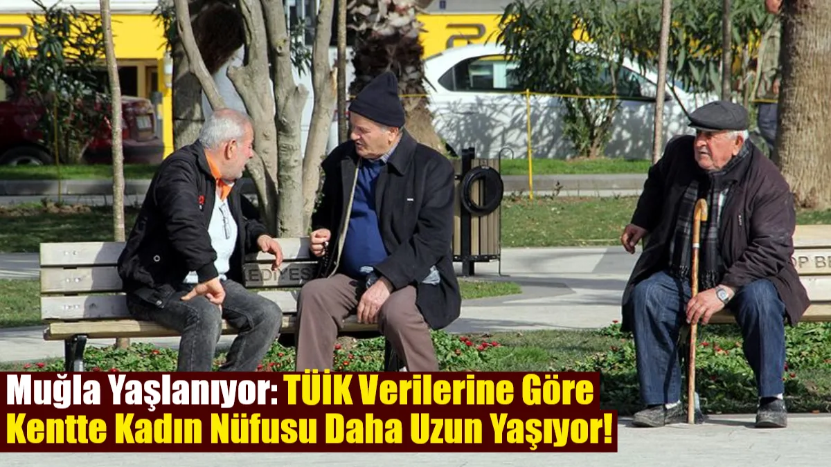 TÜİK 2025 verilerine göre Türkiye'de yaşlı nüfus 9,5 milyonu aşarak