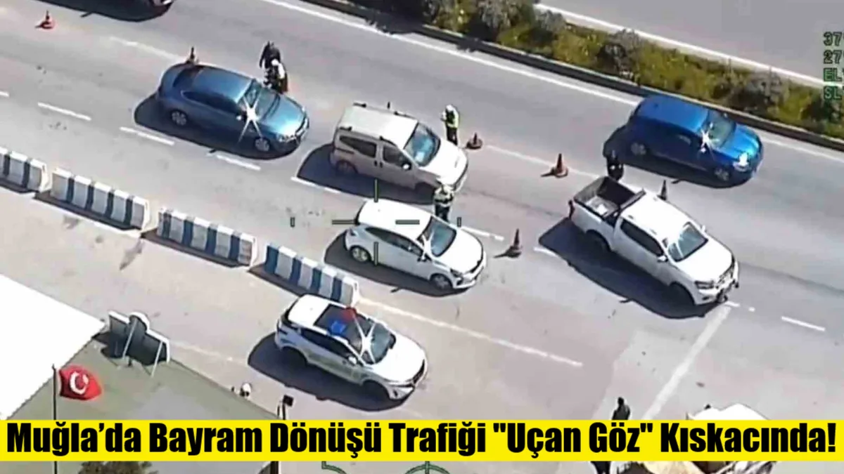 Muğla'da bayram dönüşü sakin geçse de denetimler nefes kesti: 400