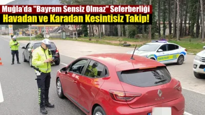 Muğla Emniyeti'nden bayram mesaisi: 400 personel, helikopter ve dron desteğiyle