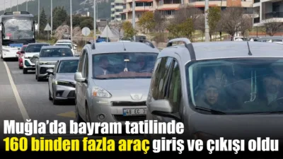Muğla'da Ramazan Bayramı tatili boyunca 77 bin 101 araç giriş