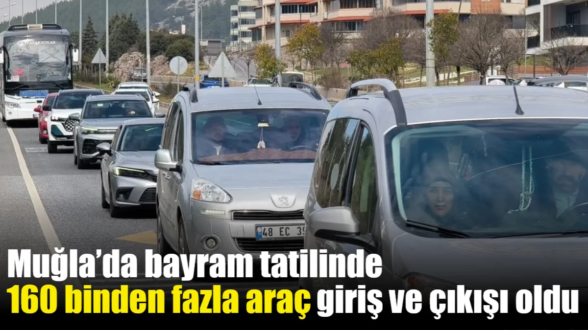 Muğla'da Ramazan Bayramı tatili boyunca 77 bin 101 araç giriş