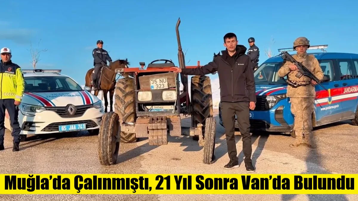 Muğla’nın Yatağan ilçesinde 2005 yılında çalınan traktör, Van’da jandarma ekiplerinin